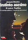 Instinto Asesino - El Nuevo Papillon - El Enemigo Público No. 1 Cuenta Su Vida Personal