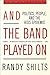 And the Band Played On (text only) Revised edition by R. Shilts