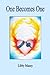 One Becomes One by Libby Maxey (2012-12-22)