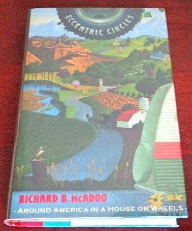 Eccentric Circles: Around America in a House on Wheels (Hardcover)