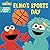 Elmo's Sports Day (Sesame Street) by Cat Reynolds