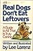 Real Dogs Don't Eat Leftovers