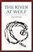 The River at Wolf by Valentine, Jean (1992) Paperback
