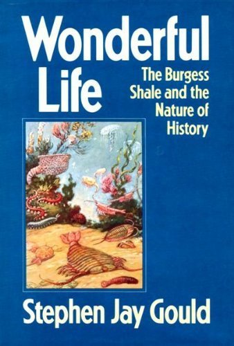 Wonderful Life: The Burgess Shale and the Nature of History by Gould, Stephen Jay (February 1, 1990) Hardcover