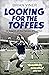 Looking for the Toffees: In Search of the Heroes of Everton by Brian Viner (26-Mar-2015) Paperback