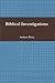 Biblical Investigations