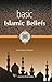 Basic Islamic Beliefs by MO...