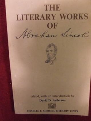 The literary works of Abraham Lincoln (Charles E. Merrill literary texts)