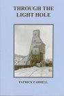 Through the Light Hole: A Saga of Adirondack Mines and Men by Patrick F. Farrell (1997-08-03)