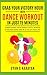 Grab Your Victory Hour With Dance Workout in Just 15 Minutes by Gyan S Narayan