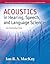 Acoustics in Hearing, Speech and Language Sciences: An Introduction (Allyn & Bacon Communication Sciences and Disorders) by MacKay Ian R. A. (2013-08-18) Paperback