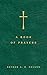 A Book of Prayers: A Guide to Public and Personal Intercession by Nelson, Arthur A. R. (2012) Paperback
