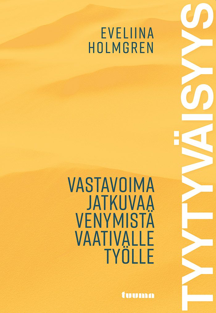 Tyytyväisyys - Vastavoima jatkuvaa venymistä vaativalle työlle (Hardcover)