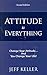 Attitude Is Everything