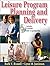 Leisure Program Planning and Delivery by Ruth V. Russell, Lynn M. Jamieson (2007) Hardcover