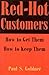 Red-Hot Customers : How to Get Them, How to Keep Them by Paul S. Goldner (1999-05-25)
