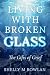 Living with Broken Glass by Shelly Rowlan