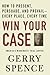 Win Your Case Publisher: St. Martin's Griffin