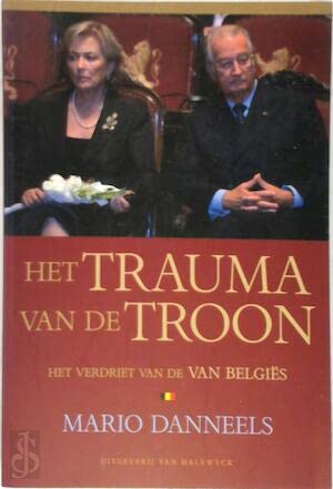 Het trauma van de troon: Het verdriet van de Van Belgiës (Paperback)