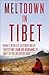 Meltdown in Tibet( China's Reckless Destruction of Ecosystems from the Highlands of Tibet to the Deltas of Asia)[MELTDOWN IN TIBET][Hardcover]