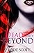 Dead And Beyond by Jayde Sc...