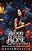 By Blood and with Bone: A R...