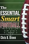 [The Essential Smart Football] [By: Brown, Chris B.] [May, 2012]
