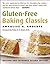 Gluten-Free Baking Classics 2nd (second) Edition by Roberts, Annalise G. published by Agate Surrey (2008) Paperback