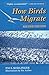 How Birds Migrate by Paul Kerlinger (2008-12-16)