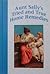 Tried & True Remedies: Aunt Sally's Tried & True Home Remedies