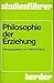 Philosophie der Erziehung (Studienführer zur Einführung in das kritische Studium der Erziehungs- und Sozialwissenschaften) (German Edition)