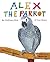 Alex the Parrot( No Ordinary Bird( A True Story)[ALEX THE PARROT NO ORDINARY BI][Hardcover]