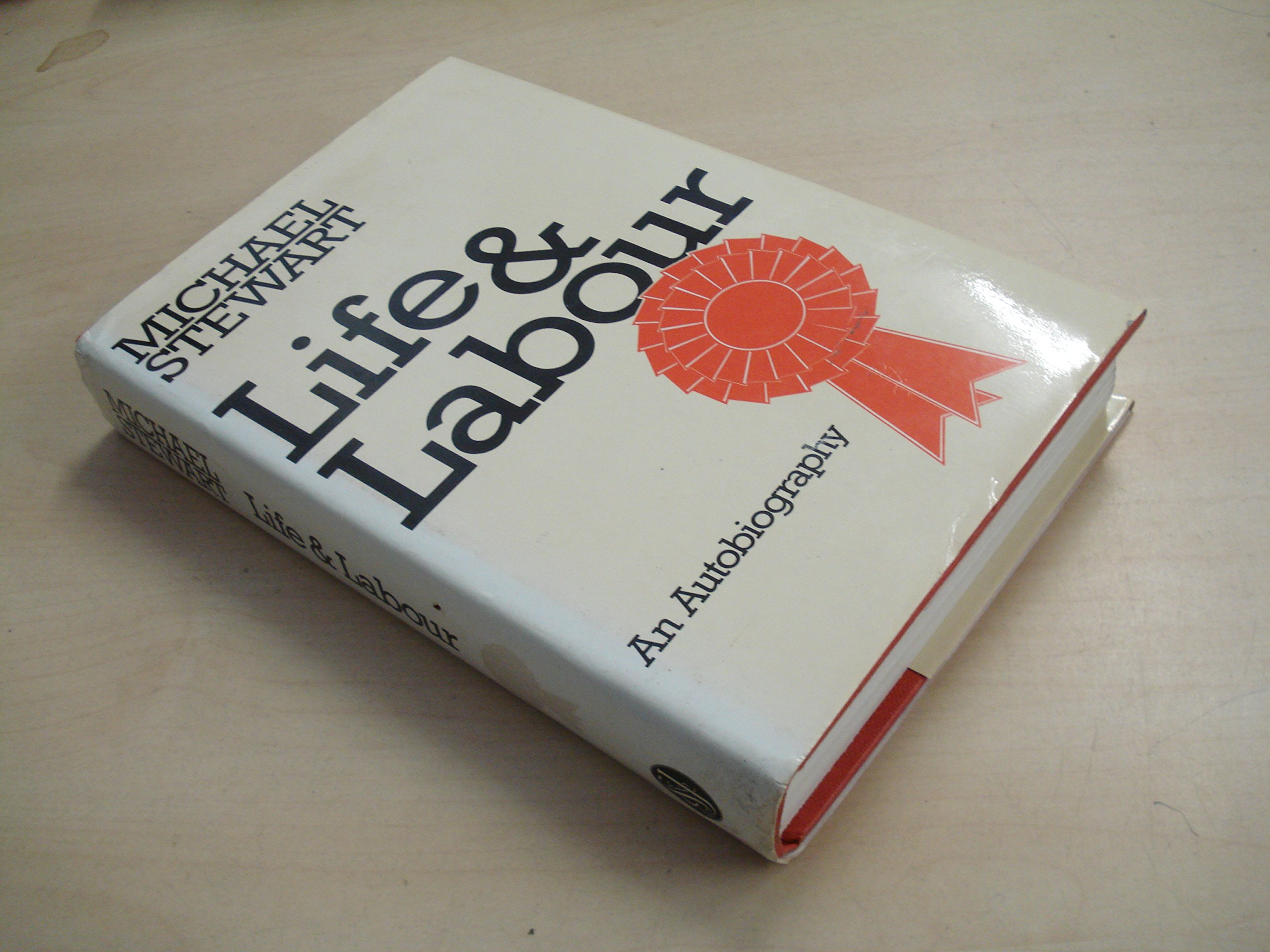 Life and Labour: An autobiography (Hardcover)