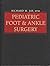 Pediatric Foot and Ankle Surgery