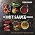 The Hot Sauce Cookbook : A Complete Guide to Making Your Own, Finding the Best, and Spicing Up Meals with World-Class Pepper Sauces(Hardback) - 2013 Edition