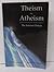 Theism vs. Atheism: The Internet Debate (Dr. Phil Fernandes vs. Dr. Michael Martin)