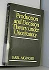 Production and Decision Theory Under Uncertainty