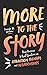 More to the Story by Jennifer M. Kvamme