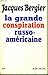 La Grande Conspiration Russo-Amaericaine