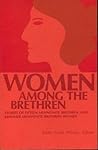 Women Among the Brethren: Stories of 15 Mennonite Brethren and Krimmer Mennonite Brethren Women