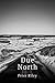 Due North by Peter Riley (2015-02-20)