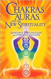 Chakras, Auras, and the New Spirituality (Hardcover)