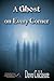 A Ghost on Every Corner by Dawn Colclasure (2014-09-05)