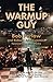 Warmup Guy, The by Bob Perlow (2016-02-12)