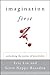 By Eric Liu, Scott Noppe-Brandon, Lincoln Center Institute:Imagination First: Unlocking the Power of Possibility [Hardcover]