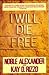 I Will Die Free by Alexander, Noble, Rizzo, Kay D. (1991) Paperback