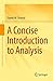 A Concise Introduction to Analysis by Daniel W. Stroock (2015-11-06)