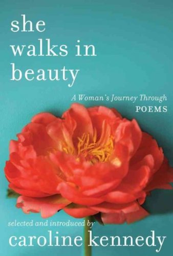 (She Walks in Beauty: A Woman's Journey Through Poems) By Kennedy, Caroline