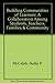 Building Communities of Learners: A Collaboration among Teachers, Students, Families, and Community 1st edition by McCaleb, Sudia P. (1994) Loose Leaf