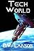 Tech World: Volume 3 (Undying Mercenaries Series) by B. V. Larson (2014-08-06)